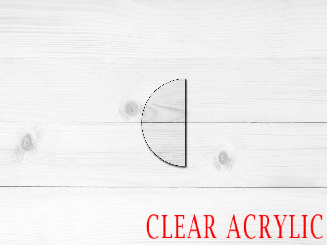 Half Circle Shape, Clear Acrylic Craft Blank, DIY Acrylic Blank