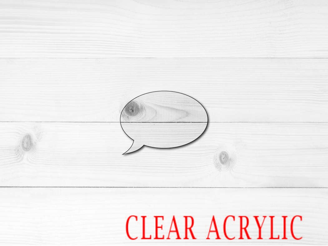 Speech Bubble Shape, Clear Acrylic Craft Blank, DIY Acrylic Blank